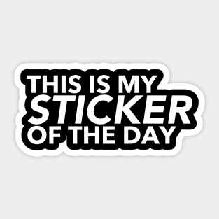 Sticker Of The Day Quote Sticker